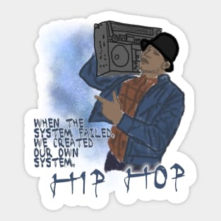 When The System Failed, We Created Our Own, Hip Hop Sticker